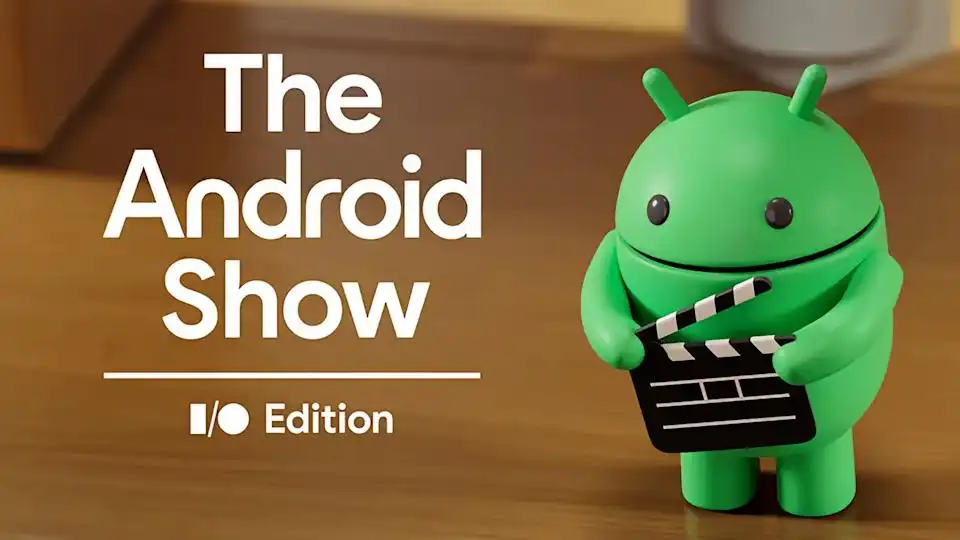 تمام چیزهایی که گوگل در رویداد The Android Show اعلام کرد