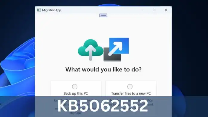 ویندوز 11  KB5062552 قابلیت انتقال از کامپیوتر به کامپیوتر و لینک‌های دانلود مستقیم را اضافه می‌کند.